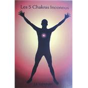 Livre - Les 5 Chakras Inconnus