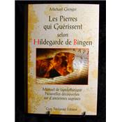 Livre - Les Pierres Qui Guérissent Selon Hildegarde De Bingen